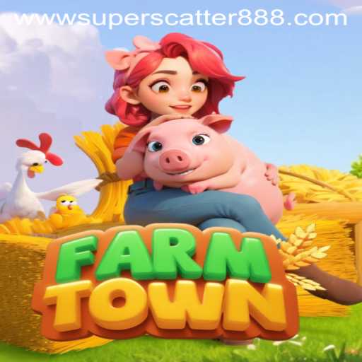 Exploring FarmTown: A Comprehensive Guide to the Game and the Role of SuperScatter888